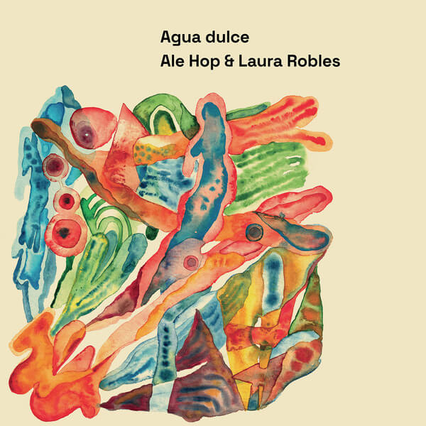 Ale Hop & Laura Robles - Agua Dulce - LP