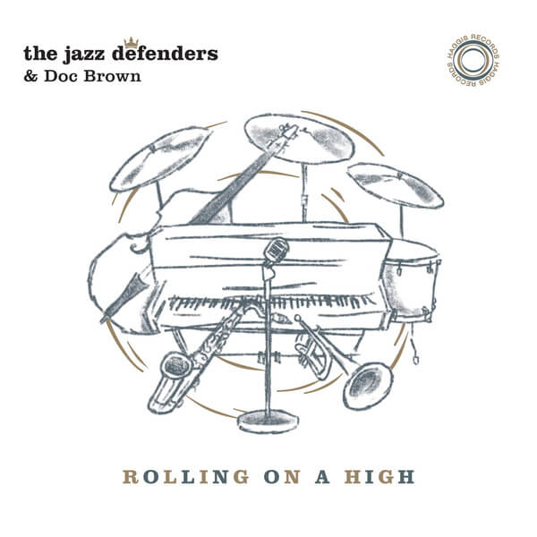 The Jazz Defenders & Doc Brown - Rolling On A High - 7"