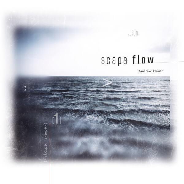 Andrew Heath - Scapa Flow - CD