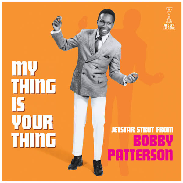 Bobby Patterson - My Thing Is Your Thing - Jetstar Strut From Bobby Patterson - LP