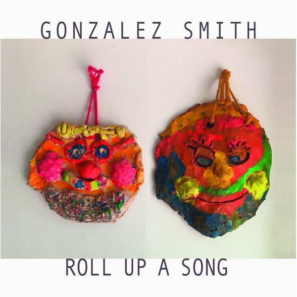 Gonzalez Smith - Roll up a Song - LP