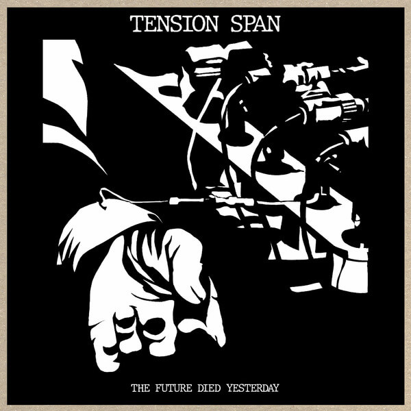 Tension Span - The Future Died Yesterday - LP
