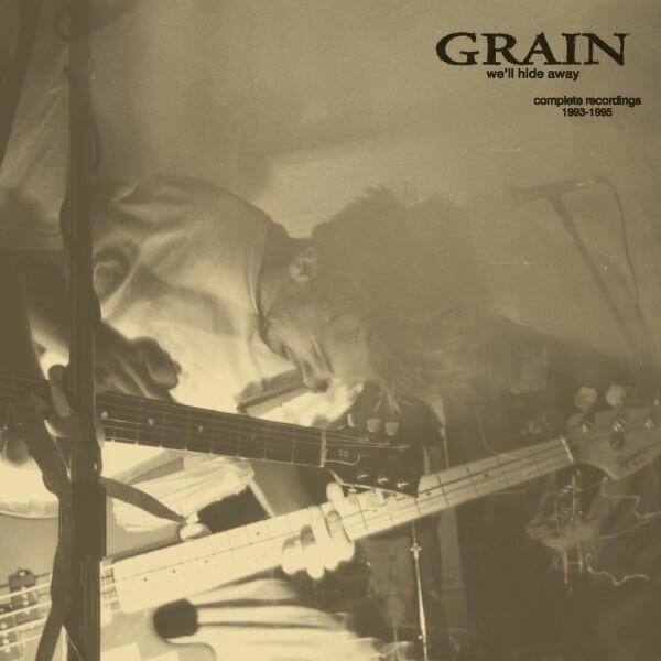 Grain - We'll Hide Away: Complete Recordings 1993-1995 - LP