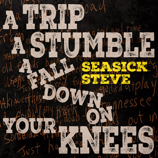 Seasick Steve - A Trip A Stumble A Fall Down On Your Knees - LP
