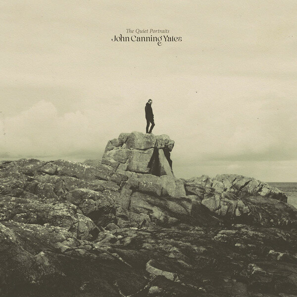 John Canning Yates - The Quiet Portraits - LP