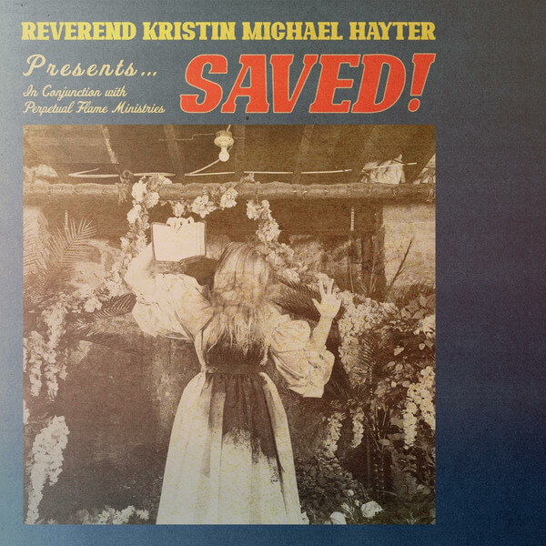 Reverend Kristin Michael Hayter - SAVED! - LP