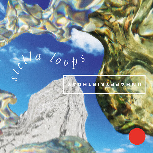 Unhappybirthday - Stella Loops - LP