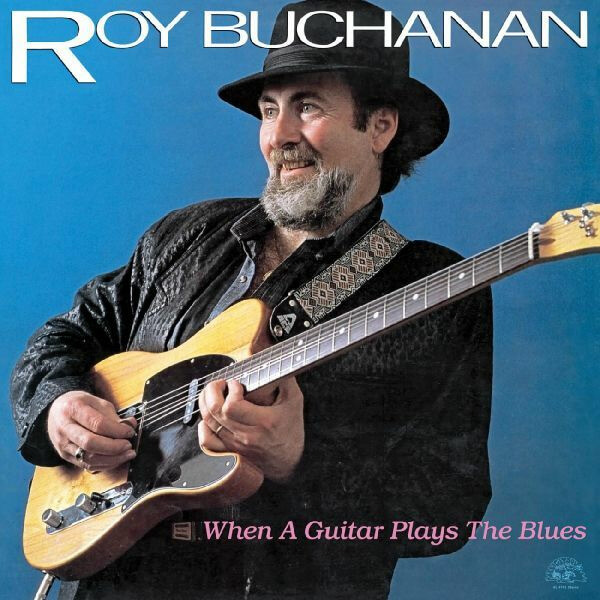 Roy Buchanan - When A Guitar Plays The Blues - LP