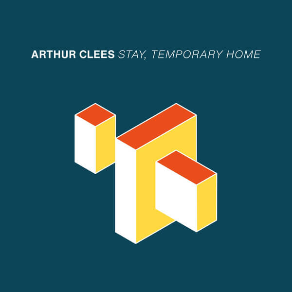 Arthur Clees - Stay, Temporary Home - CD