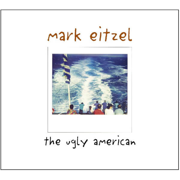 Mark Eitzel - The Ugly American - LP