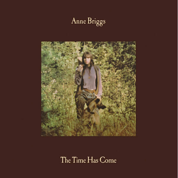 Anne Briggs - The Time Has Come - LP