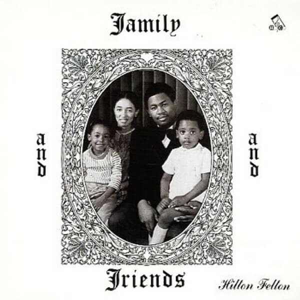 Hilton Felton - Family And Friends - CD
