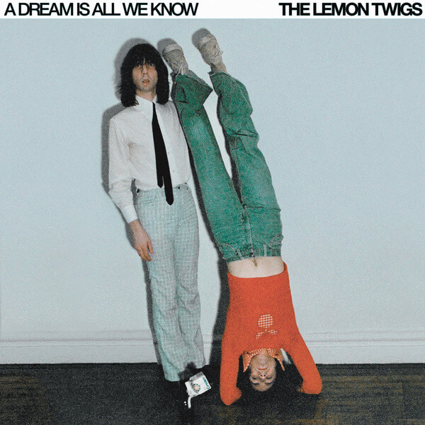 The Lemon Twigs - A Dream Is All We Know - CD