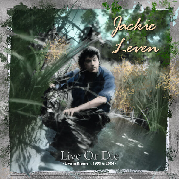 Jackie Leven - Live Or Die (Live in Bremen 1999 & 2004) - 4CD
