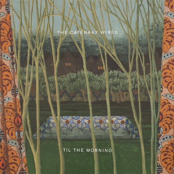 The Catenary Wires - Til The Morning - CD