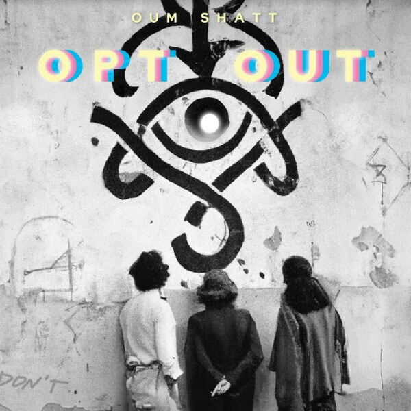 Oum Shatt - Opt Out - LP