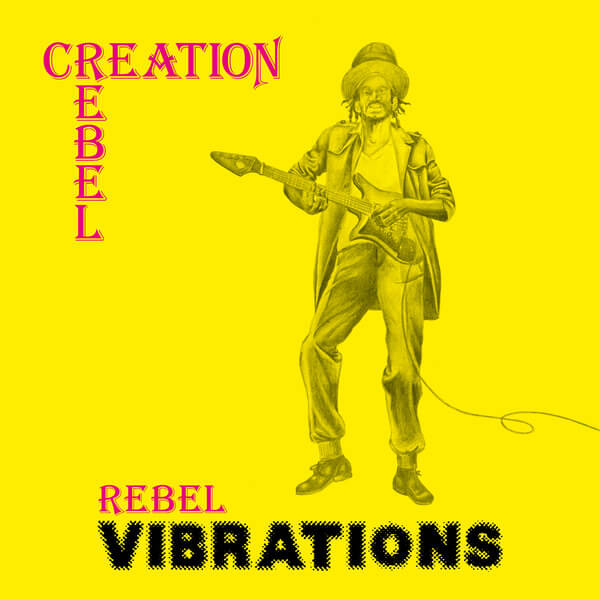 Creation Rebel - Rebel Vibrations - LP
