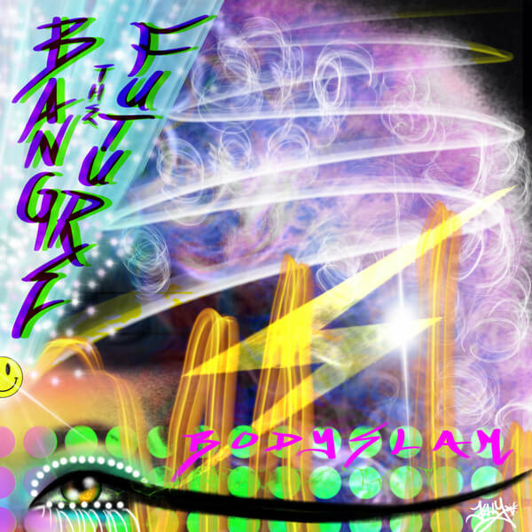 Bang The Future - Body Slam 2023 EP - 12"