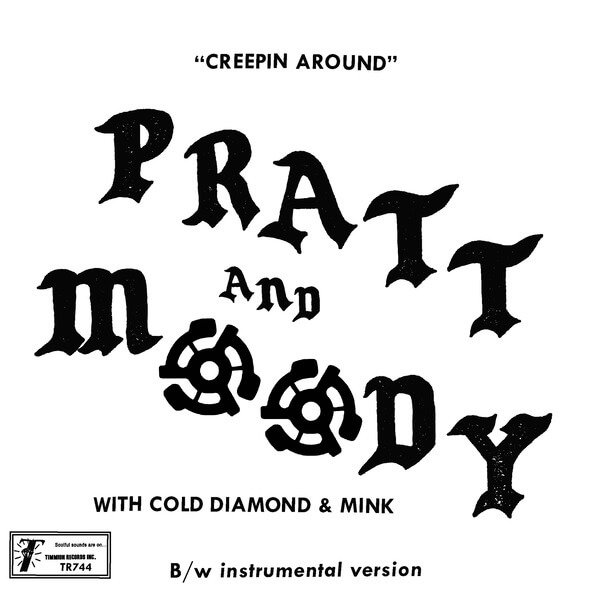 Pratt & Moody & Cold Diamond & Mink - Creeping Around - 7"
