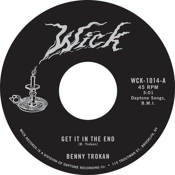 Benny Trokan - Get It In The End' b/w You Don't Get Me Down - 7"