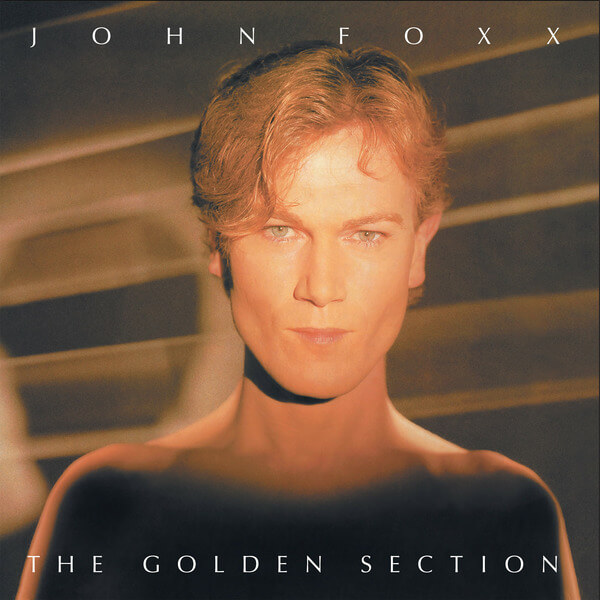 John Foxx - The Golden Section - LP