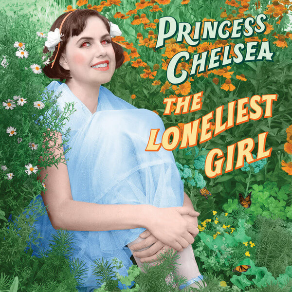 Princess Chelsea - The Loneliest Girl - LP