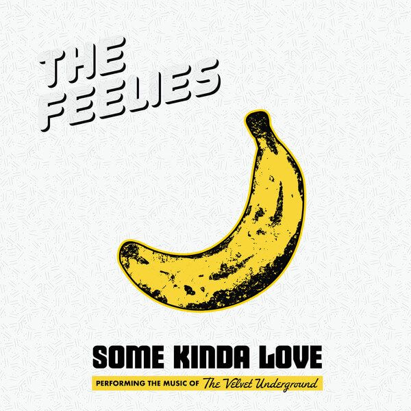 The Feelies - Some Kinda Love: Performing The Music Of The Velvet Underground - 2LP