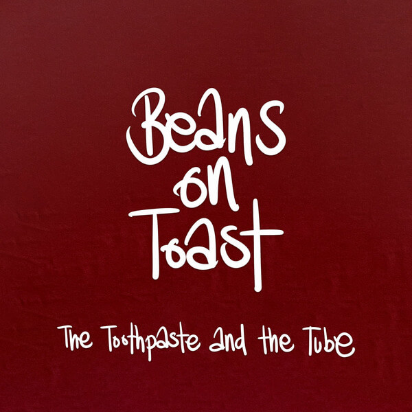 Beans On Toast - The Toothpaste and The Tube - LP