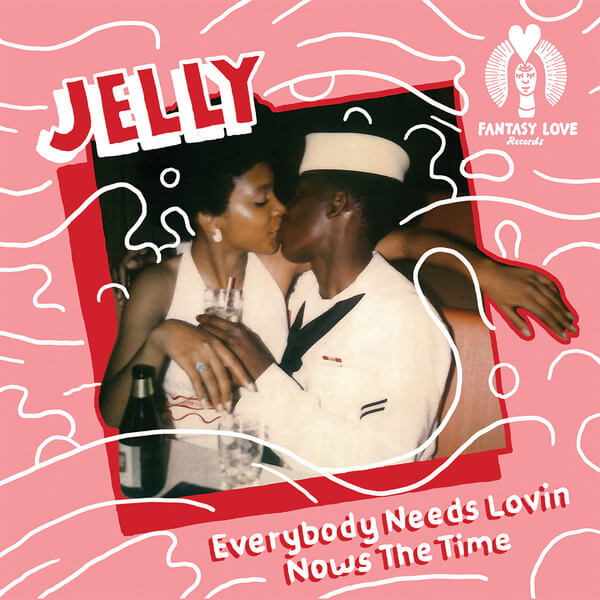 Jelly - Everybody Needs Lovin, Nows The Time / Hey Look At Me - 7"