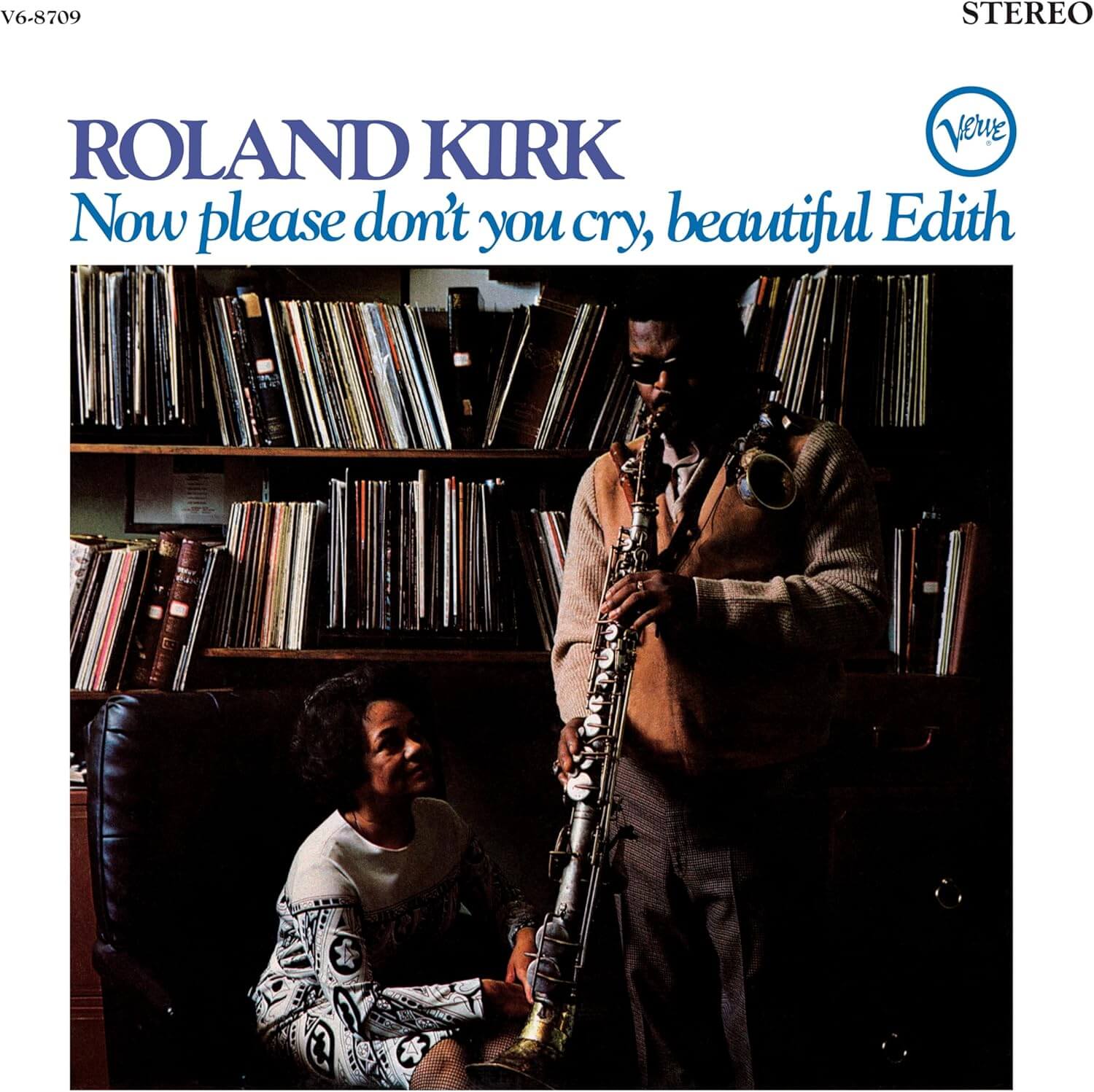 Roland Kirk - Now Please Don't You Cry, Beautiful Edith - Vinyl LP