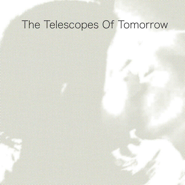 The Telescopes - Of Tomorrow - LP