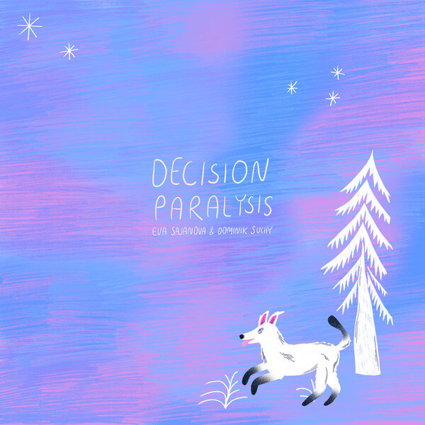 Eva Sajanova & Dominik Suchy - Decision Paralysis - LP