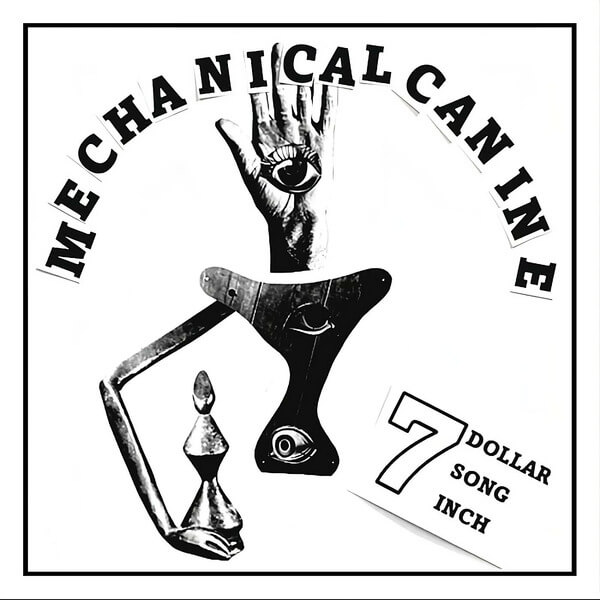 Mechanical Canine - 7 Dollar 7 Song 7 Inch - 7"