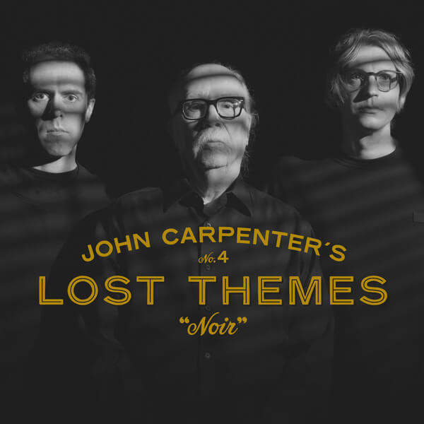 John Carpenter, Cody Carpenter, & Daniel Davies - Lost Themes IV: Noir - Tape