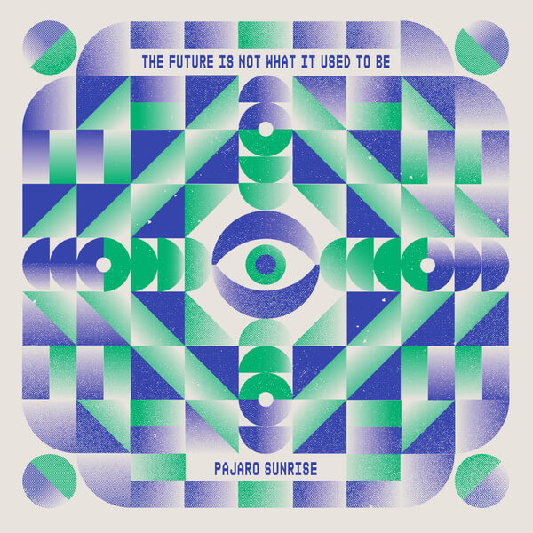 Pajaro Sunrise - The Future Is Not What It Used To Be - LP