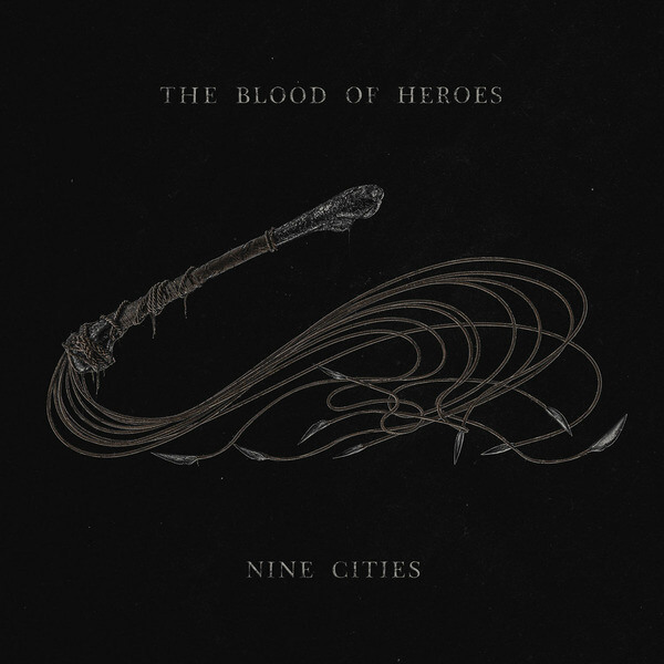 The Blood Of Heroes - Nine Cities - LP