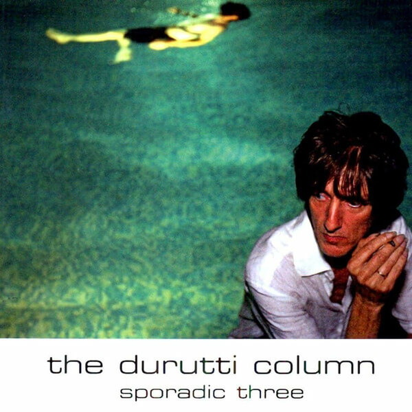 The Durutti Column - Sporadic Three - CD