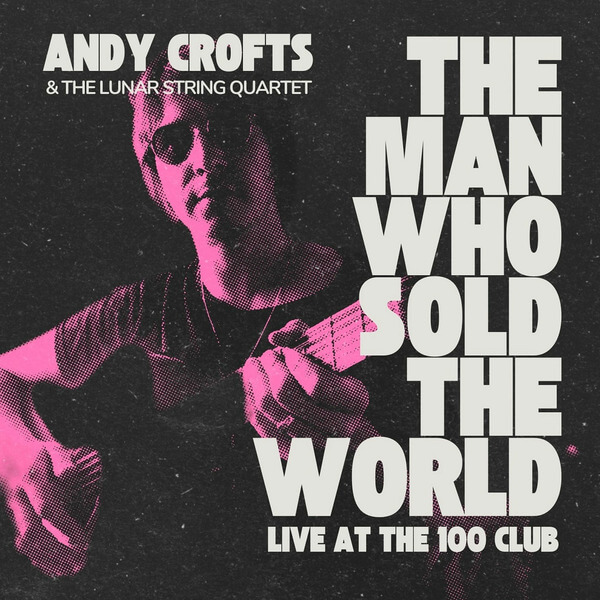 Andy Crofts - The Man Who Sold The World - 7"