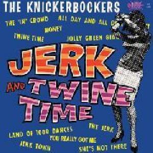 The Knickerbockers - Jerk And Twine Time - Vinyl LP