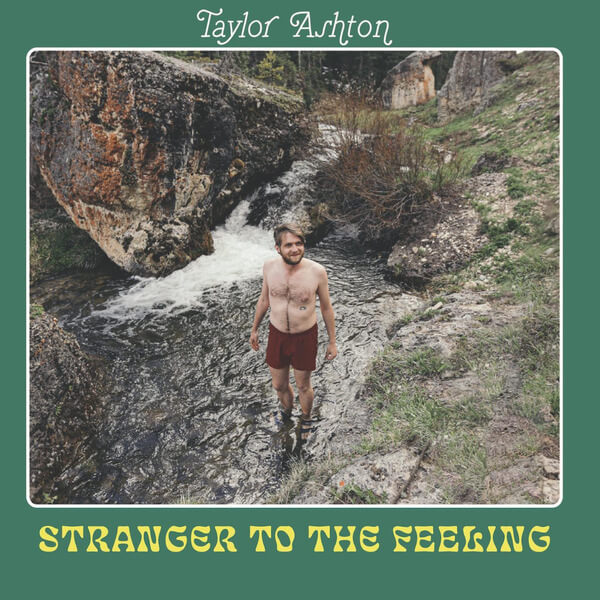 Taylor Ashton - Stranger to the Feeling - LP
