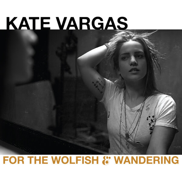 Kate Vargas - For The Wolfish And Wandering - CD