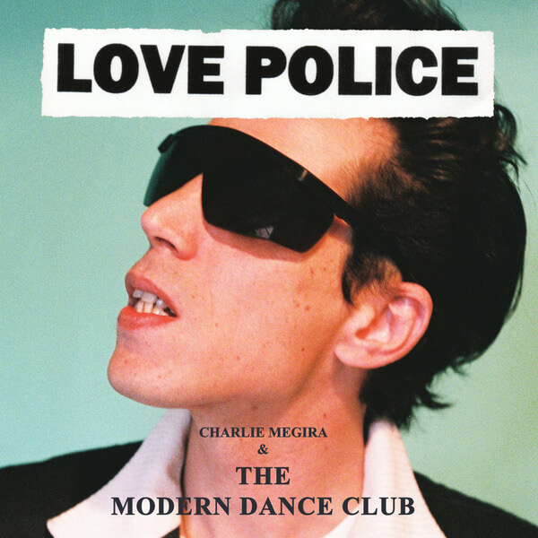 Charlie Megira & The Modern Dance Club - Love Police - 2LP