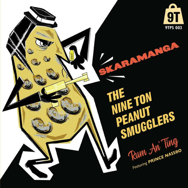 The Nine Ton Peanut Smugglers - Skaramanga/Rum An’ Ting - 7"