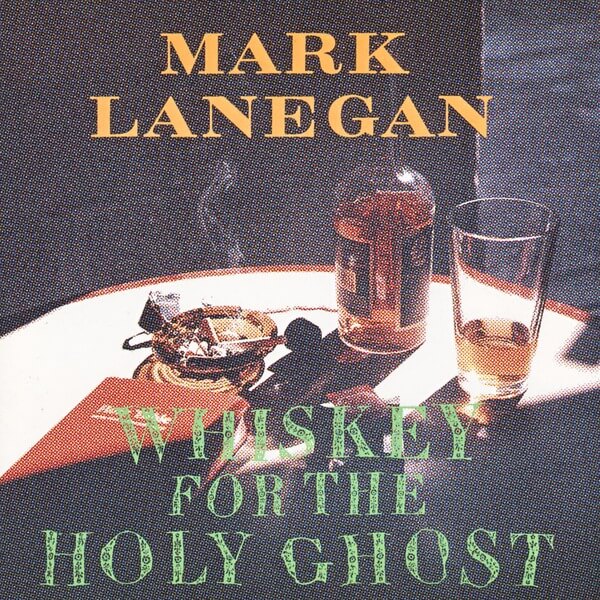Mark Lanegan - Whiskey For The Holy Ghost - CD