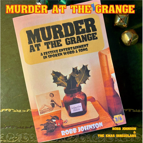Robb Johnson & The Xmas Irregulars - Murder At The Grange - LP