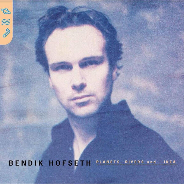 Bendik Hofseth - Planets, Rivers and…Ikea - LP