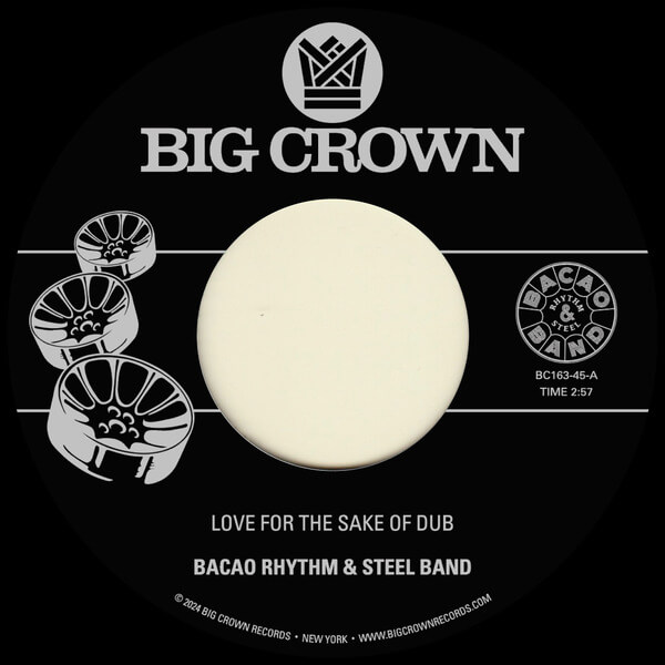Bacao Rhythm & Steel Band - Love For The Sake Of Dub b/w Grilled - 7"