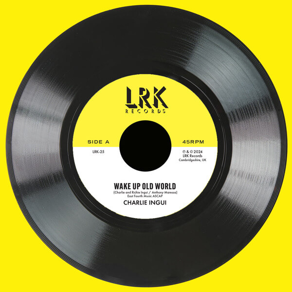 Charlie Ingui - Wake Up Old World / Movin' In Love's Direction' - 7"