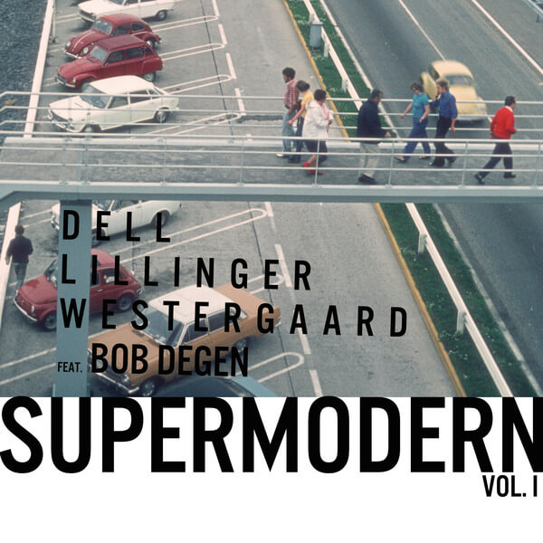 Christopher Dell, Christian Lillinger, Jonas Westergaard, Bob Degen - Supermodern Vol. 2 - 2LP