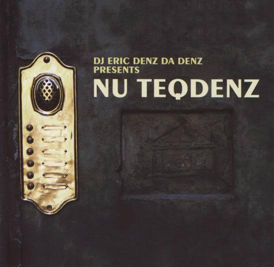 DJ Eric Denz Da Denz - Nu Teqdenz - CD